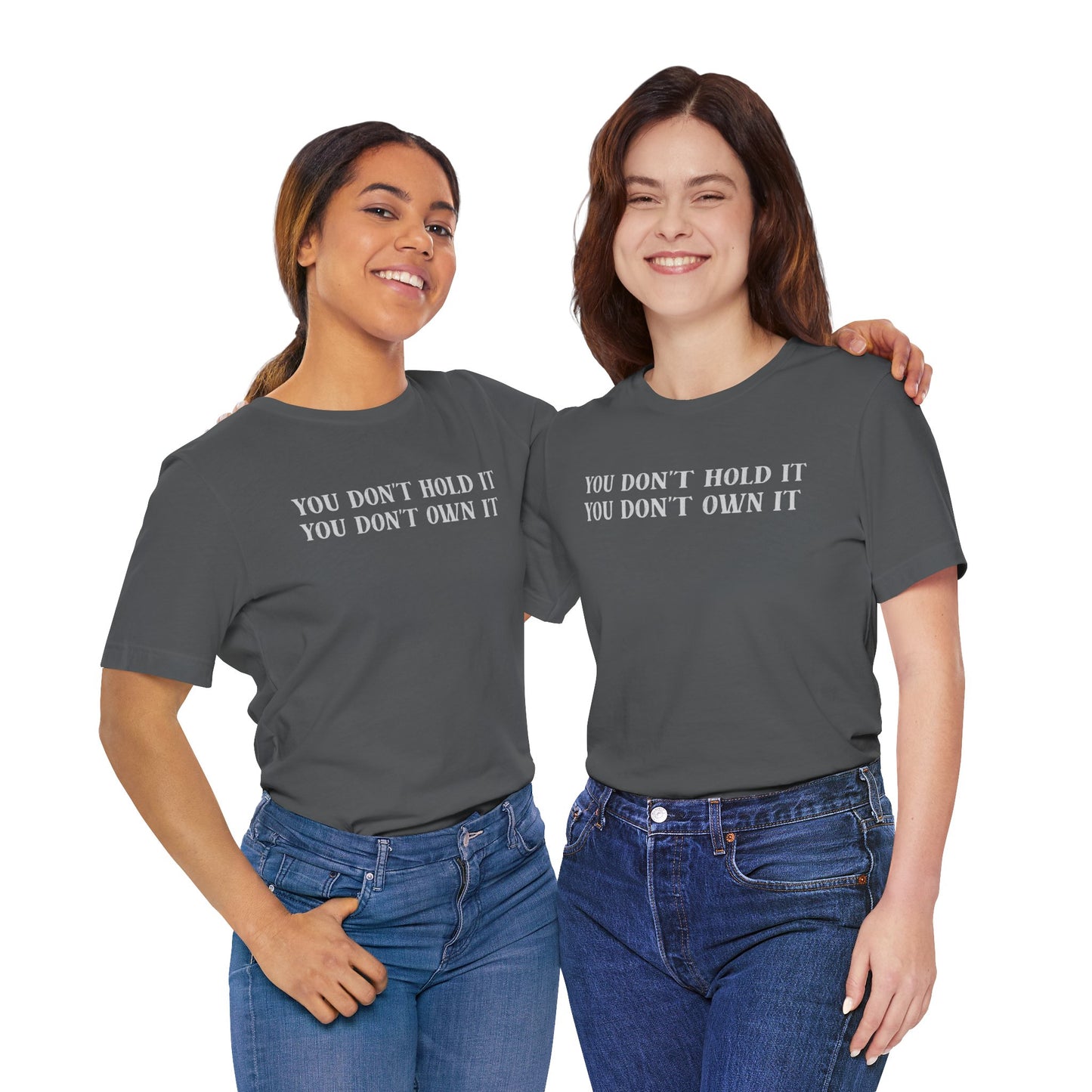 You Don't Hold You Don't Own