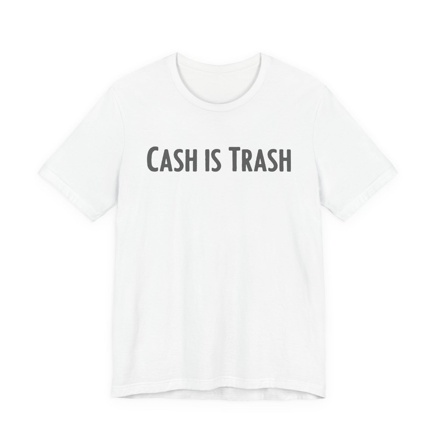 Cash is Trash