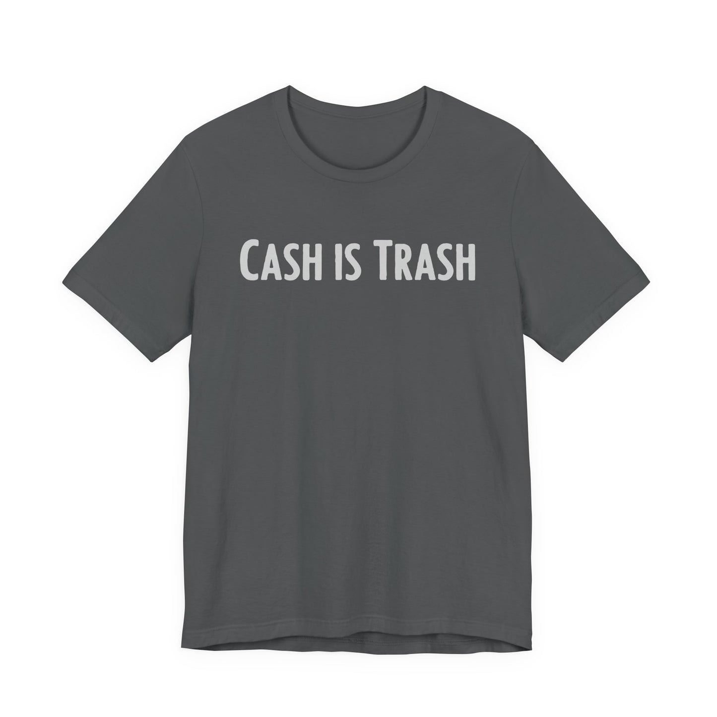 Cash is Trash