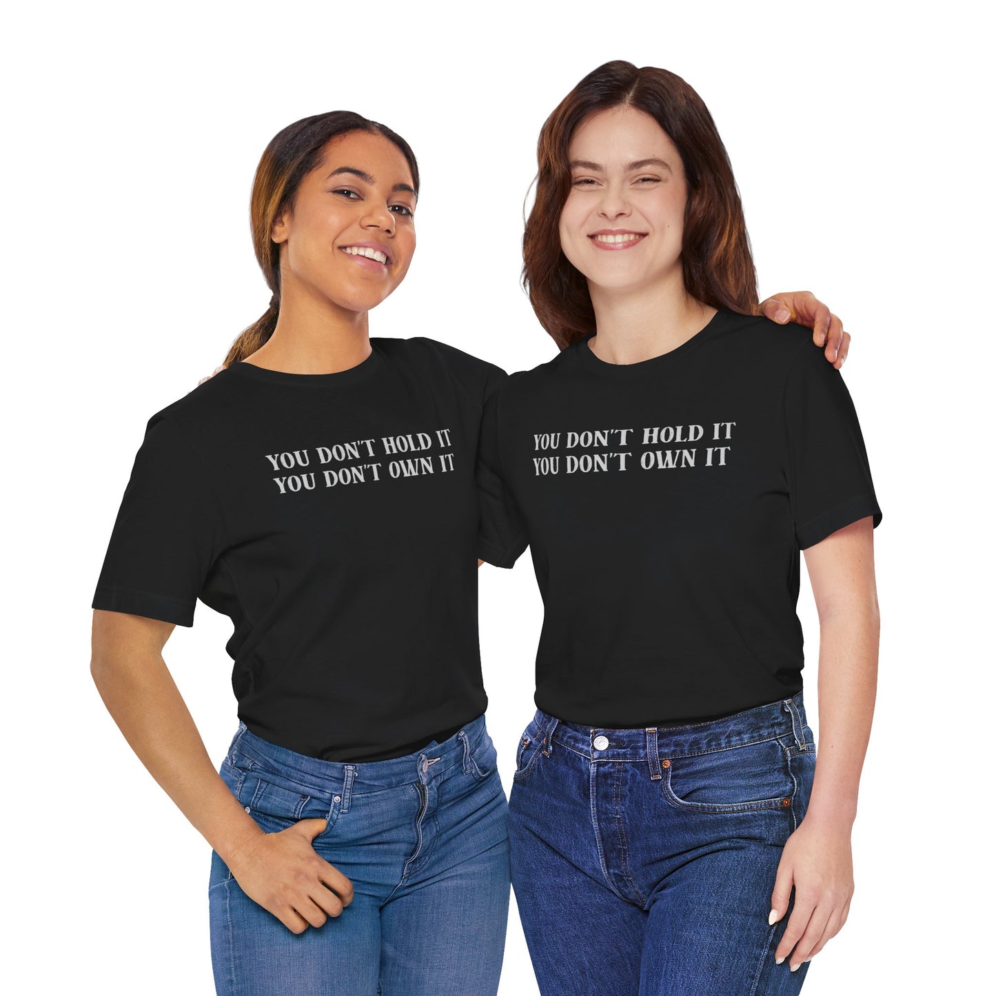 You Don't Hold You Don't Own